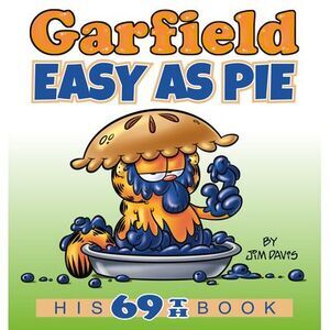 Garfield Easy as Pie: His 69th Book -- Jim Davis